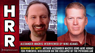 RUNNING ON EMPTY: Author Alexander Macris joins Mike Adams for powerful discussion...