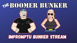 Impromptu Boomer Bunker Live | Episode 229