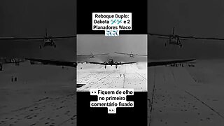 Reboque Duplo: Dakota 🛩️🛩️ e 2 Planadores Waco ✈️✈️ #war #guerra #ww2