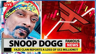Faze Clan Reports Loss of $52 Million as Snoop Dogg Exit | Famous News