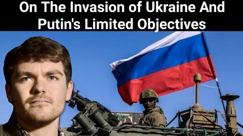 Nick Fuentes || On The Invasion of Ukraine And Putin's Limited Objectives