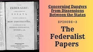 The Federalist Papers - Ep.3 Concerning Dangers from Dissensions Between the States