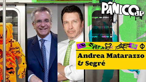 ANDREA MATARAZZO E SEGRÉ - PÂNICO - 09/11/2023