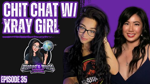 A chat w/ Xray Girl! 💗🌎Wicked's World #35 LIVE!🌎
