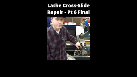 Lathe Cross-Slide Screw and Nut Repair - Part 6 (Final)