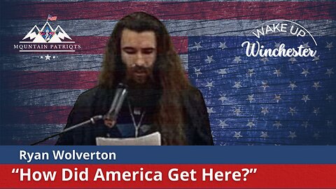 WUW #5 - "How Did America Get Here?" - Ryan Wolverton
