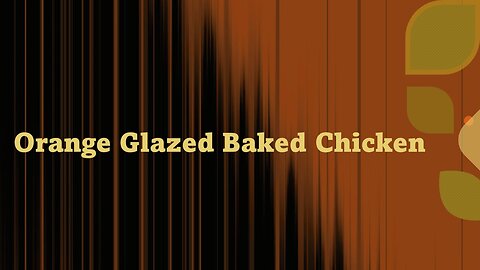Orange Glazed Baked Chicken