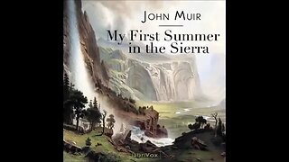My First Summer in the Sierra by John Muir - FULL AUDIOBOOK