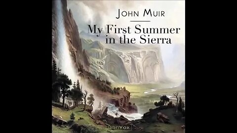 My First Summer in the Sierra by John Muir - FULL AUDIOBOOK