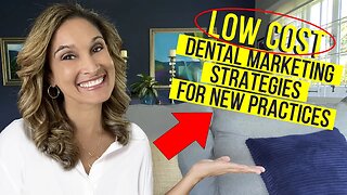 Low Cost Dental Marketing Strategies for New Practices