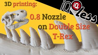 3D Printing: 0.8 Nozzle on Double Size T-Rex