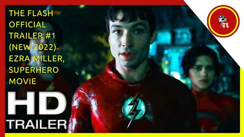 THE FLASH Official Trailer #1 (NEW 2022) Ezra Miller, Superhero Movie HD