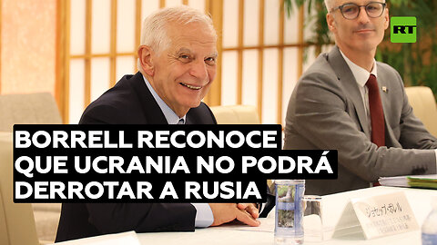 Borrell reconoce que Ucrania no podrá derrotar a Rusia en un futuro próximo