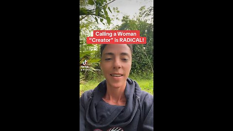 Calling a Woman a “Creator” is Radical!
