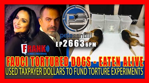 EP 2663-6PM DR. FAUCI USED TAX DOLLARS TO TORTURE DOGS; EATEN ALIVE BY PARASITE-INFECTED FLIES