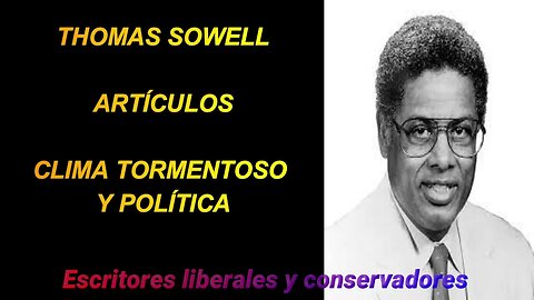 Thomas Sowell - Clima tormentoso y política