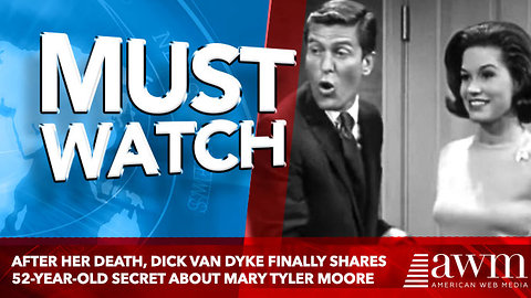 After Her Death, Dick Van Dyke Finally Shares 52-Year-Old Secret About Mary Tyler Moore