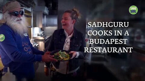 Sadhguru Cooks in a Budapest Restaurant