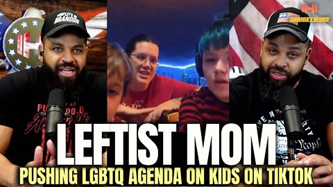 Leftist Mom Caught Pushing LQBTQ Agenda On Kids On TikTok