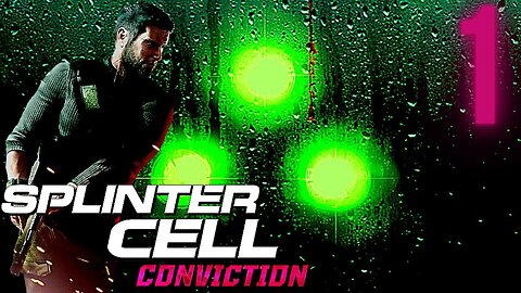 SPLINTER CELL CONVICTION WALKTHROUGH GAMEPLAY PT: 1