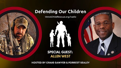 How we can protect our children - Allen West on Defending Our Children Radio