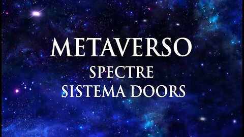 Metaverso - Spectre - Transição Planetária - 5G - Chip - Sistema Doors - 2027.