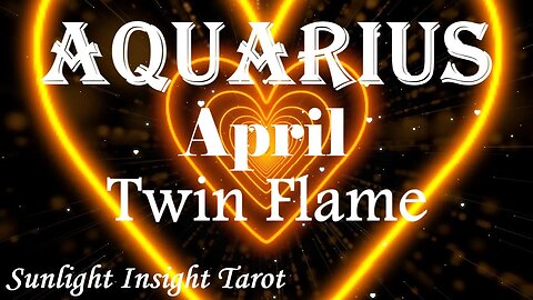 Aquarius *They Don't Want You With Anyone Else, Coming in Hot, Fast & Furious* April Twin Flame