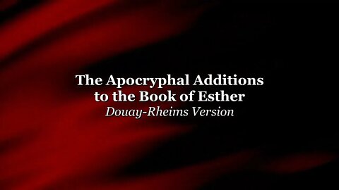 Additions To Esther - Douay Rheims Version - HQ Audiobook
