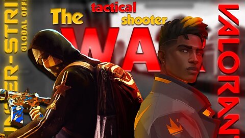 The Tactical Shooter War - CS:GO Vs Valorant