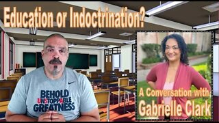 The Morning Knight LIVE! No. 870- Education or Indoctrination: A Conversation with Gabrielle Clark