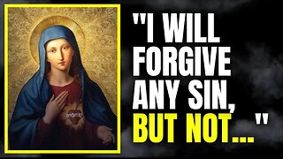 The Unforgivable Sin That Virgin Mary Will Never Accept