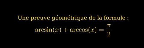 arcsin x + arccos x = π/2 Une preuve géométrique