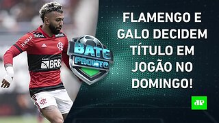 É JOGÃO! Flamengo e Atlético-MG SE ENFRENTAM no domingo pela SUPERCOPA DO BRASIL! | BATE-PRONTO