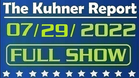 The Kuhner Report 07/29/2022 [FULL SHOW] Biden denies that American economy is in a recession, when the facts show the opposite. But who cares about facts in Biden's world...