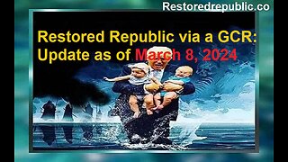 Restored Republic via a GCR Update as of March 8, 2024