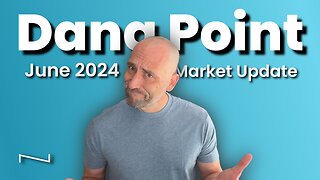 a balancing of the market | June 2024-Dana Point market update