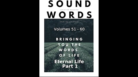 Sound Words, Eternal Life, Part 1