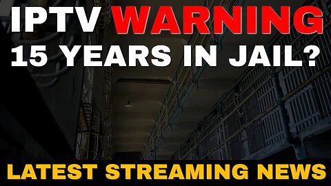 IPTV WARNING! 15 YEARS IN JAIL?