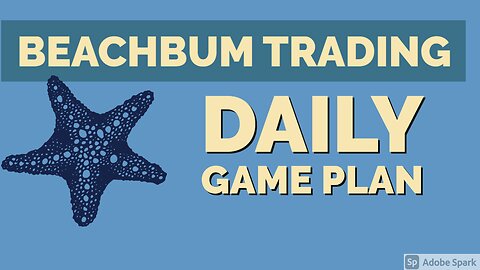BeachBum Trading Daily Trading Game Plan 20220505