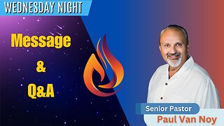 Wednesday Night Q&A | Pastor Paul Van Noy | 05/15/24 LIVE