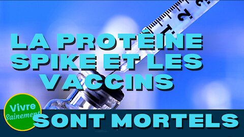 La protéine Spike et les vaccins sont mortels