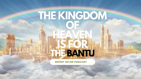 #bantu #shorts #reels The Kingdom Will Come On Earth For The Bantu