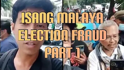 Isang Malaya 》Election Fraud 》 PART 1