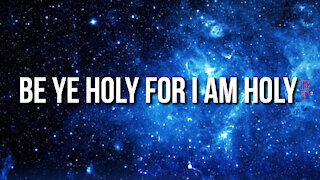 Be ye holy; for I am holy - ET²