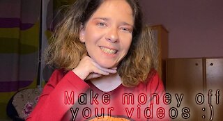 Make money off your video.