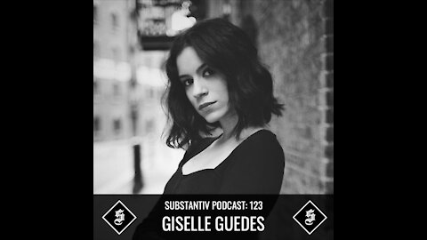 Giselle Guedes @ SUBSTANTIV Podcast #123