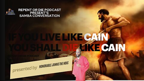If You Live Like Cain in the Bible, You Shall Die Like Cain in the Bible | Repent or Die Podcast
