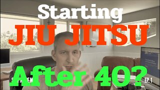 Should You Start Jiu Jitsu After 40 ... or 50?