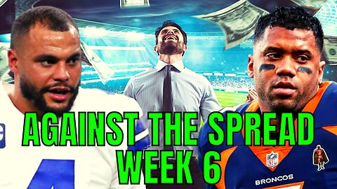 Against The Spread - Week 6 | NFL And College Football Betting Picks And Previews