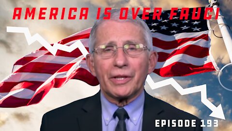 America Is Turning On Dr. Fauci As He Now Admits Virus Likely Was Not Natural Phenomena | Ep 193